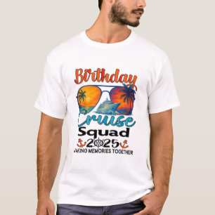 Geburtstags-Kreuzfahrt-Truppe 2025 Freunde Familie T-Shirt