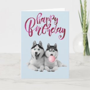 Geburtstags Sibirian Husky Hund Tier Bubble Gum Karte
