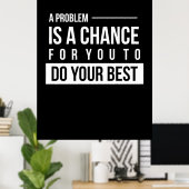Geburtstagsgeschenk Ein Problem ist eine Chance Poster (Heimbüro)