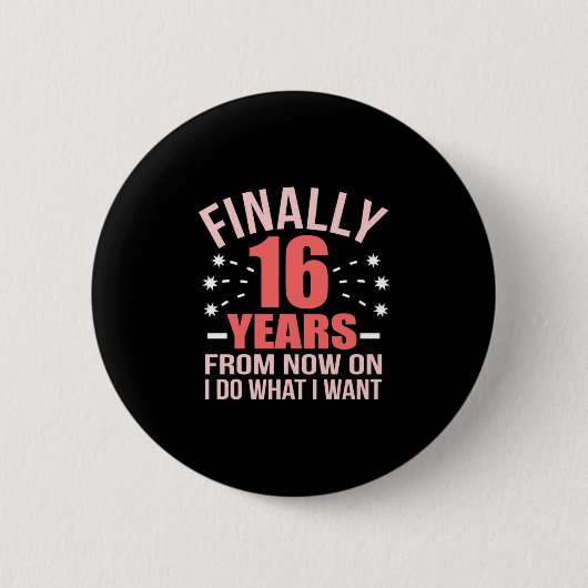 Geburtstagsgeschenk | Endlich 16 Jahre alt Button (Vorderseite)