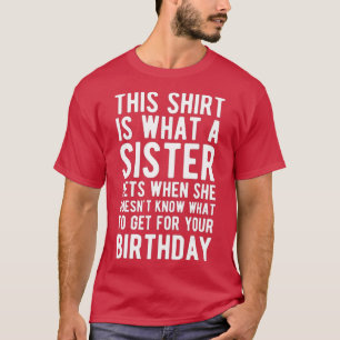 Geburtstagsgeschenk für Bruder aus Schwester T-Shirt