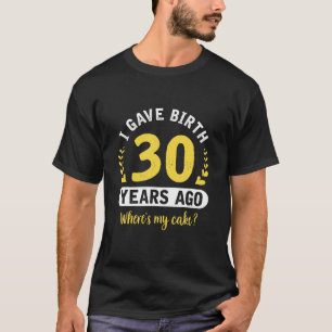 Geburtstagsgeschenk für Mama von Son Daughter 30 Y T-Shirt