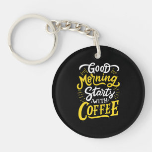 Geburtstagsgeschenk guten Morgen Start mit Kaffee Schlüsselanhänger