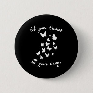 Geburtstagsgeschenk Lasse Ihre Träume sein, Ihre Button