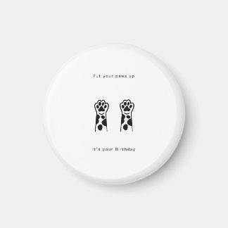 Geburtstagsgeschenk, streck deine Pfoten hoch. Spa Magnet