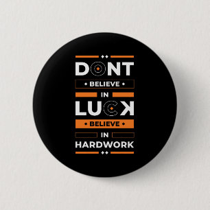 Geburtstagsgeschenke glauben an harte Arbeit Button