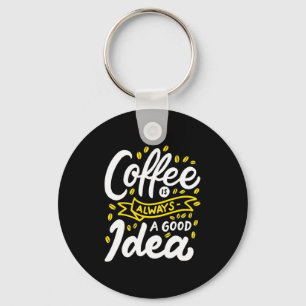 Geburtstagskaffee ist immer eine gute Idee Schlüsselanhänger