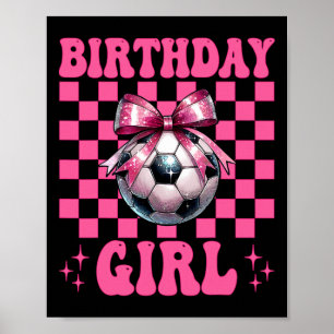 Geburtstagsmädchen Fußballmädchen Fußballmutter Ma Poster