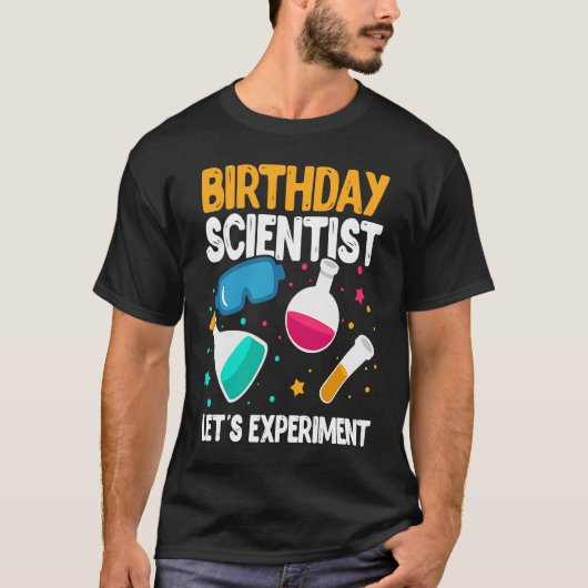 Geburtstagswissenschaftler: Experiment Wissenschaf T-Shirt (Vorderseite)