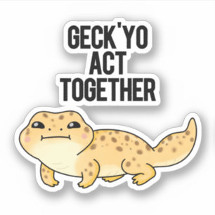 Geck Yo Act Together Funny Gecko Pun Aufkleber