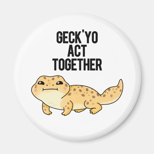 Geck Yo Act Together Funny Gecko Pun Magnet (Vorne)
