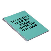 Gedanken, die ich denke, aber nie laut sagen würde notizblock (Rechte Seite)