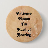 Geduld bitte ich um schweres Hören Button (Vorderseite)