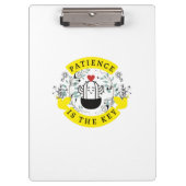 Geduld ist das wichtigste Multiside-Design auf ein Klemmbrett (Vorderseite)