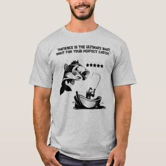 "Geduld ist der ultimative Köder" Fischer T-Shirt