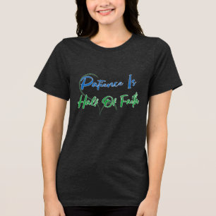 Geduld ist die Hälfte des Glaubens Spirituelles He Tri-Blend Shirt