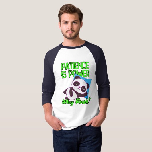 Geduld ist Macht, Warum Hetzen? T-Shirt (Vorne ganz)