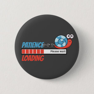 Geduld Loading Funny Snail Geburtstagsparty Gesche Button