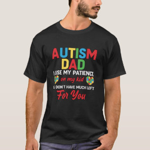 Geduld Vater Sohn Familie Autistisches Kind Autism T-Shirt