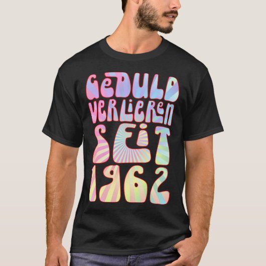 Geduld Verlieren Seit 1962 61 Jahre Alter Geburtst T-Shirt (Vorderseite)