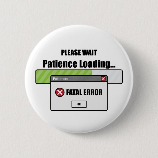 Gedulds-Laden Button (Vorderseite)