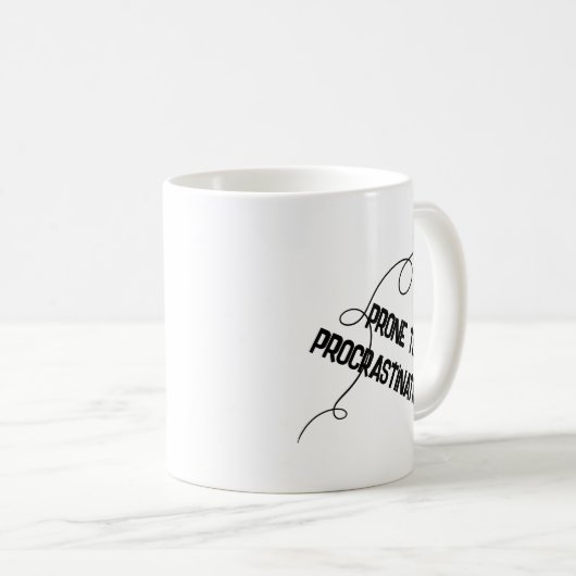 Geeignet für Aufschub Funny Mug Kaffeetasse (VorderseiteRechts)