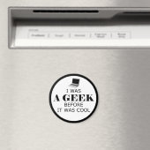 Geek bevor es Cool Magnet (In Situ (Geschirrspüler))