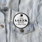 Geek, bevor es Cool war Button (Beispiel)