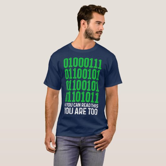 Geek Binary Code, wenn Sie dies lesen können T-Shirt (Vorne ganz)