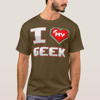 Geek Boyfriend Girlfriend I Liebe My Geek Couple T-Shirt