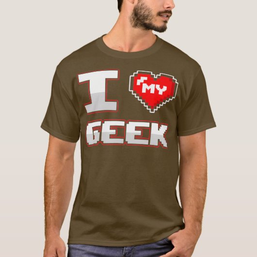Geek Boyfriend Girlfriend I Liebe My Geek Couple T-Shirt (Vorderseite)