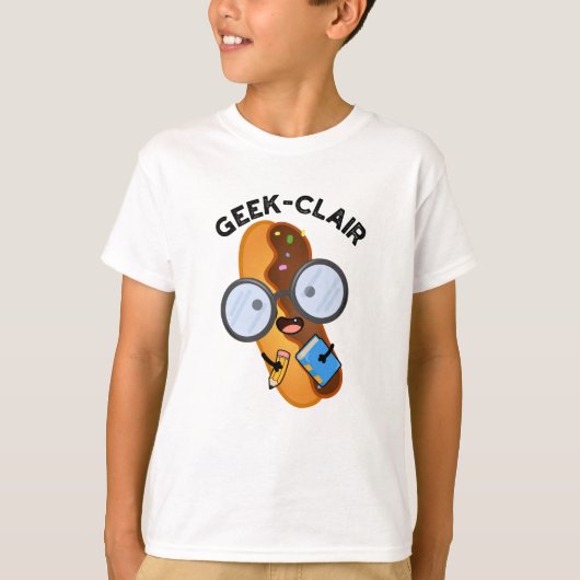 Geek-clair Funny Eclair Pun T-Shirt (Vorderseite)