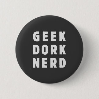 Geek, Depp, Nerd (und Lieben es) Button