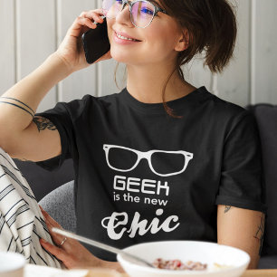 Geek Ist Das Neue Chic T-Shirt