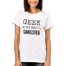 Geek ist das neue Gangster Women's T-Shirt