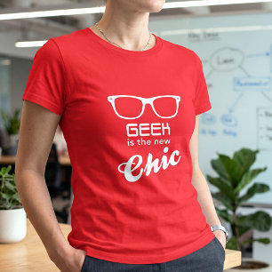 Geek ist der neue Chic T-Shirt