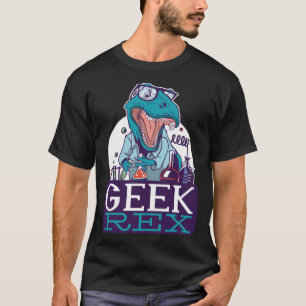 Geek Rex T-Rex Dinosaur Funny Scientists Shirt Che