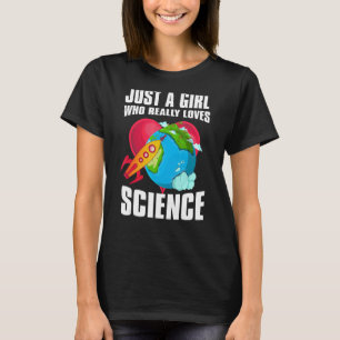 Geek Scientist Women Just a Girl, die wirklich Lie T-Shirt