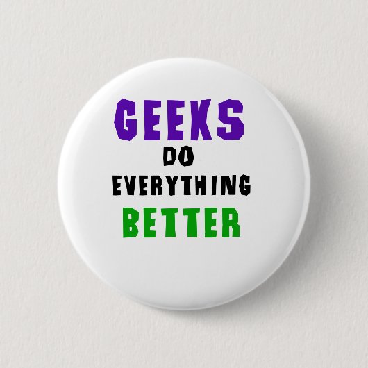 Geeks machen alles besser button (Vorderseite)