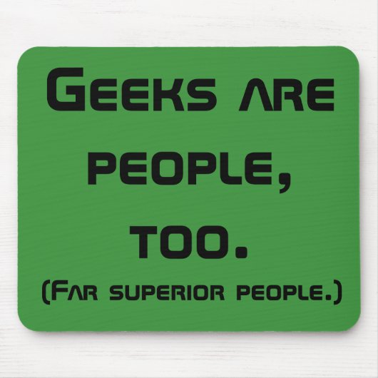 Geeks sind Menschen, zu Mousepad (Vorne)