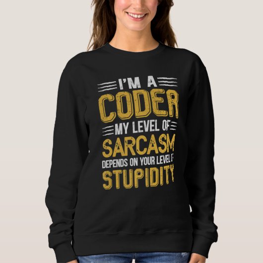 Geeky Es Computer Nerd Coder Sarkasmus Sweatshirt (Vorderseite)