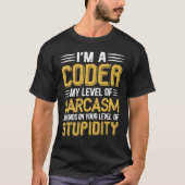 Geeky It Computer Nerd Coder Sarcasm T-Shirt (Vorderseite)