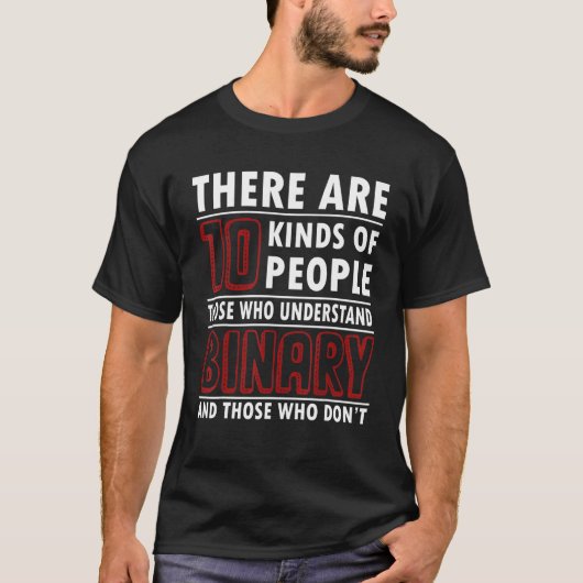 Geeky IT Computer Nerd Geek 10 Arten von Menschen T-Shirt (Vorderseite)
