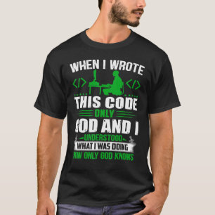 Geeky IT Computer Nerd Gott und ich verstehe den C T-Shirt