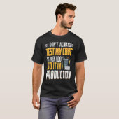 Geeky It Computer Nerd Ich testen meinen Code nich T-Shirt (Vorne ganz)