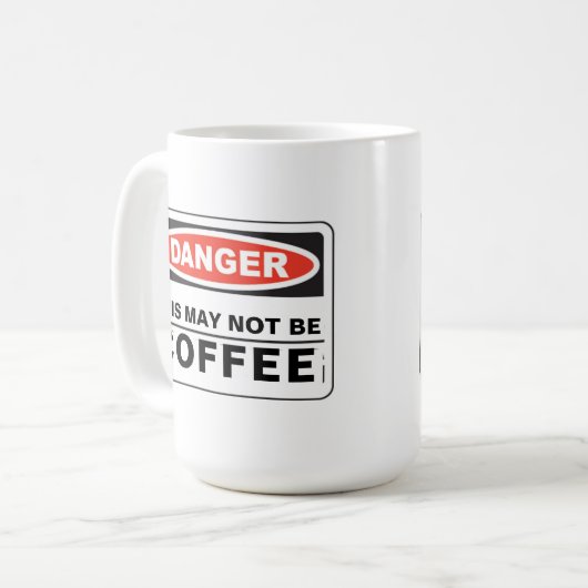 Gefahr, dass das nicht zum Kaffee wird Kaffeetasse (Vorderseite Links)