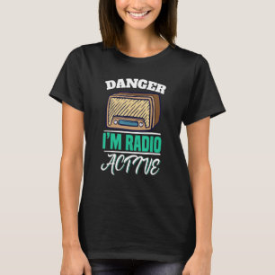 Gefahr, dass ich Radio Active Motif für Amateurfun T-Shirt