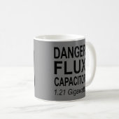 Gefahr FLUX Capacitor 1,21 Gigawatt Kaffeetasse (VorderseiteRechts)