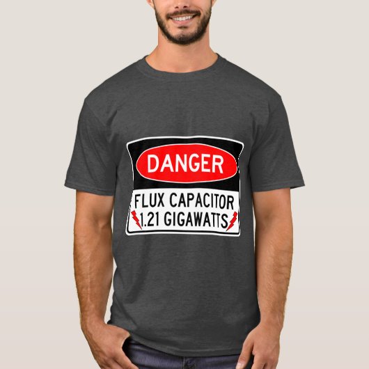 Gefahr FLUX Capacitor 1,21 Gigawatt T-Shirt (Vorderseite)
