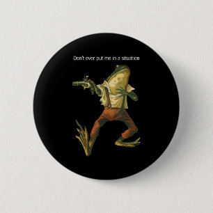 Gefahr Frosch Bring Mich Nie In Eine Solche Situat Button